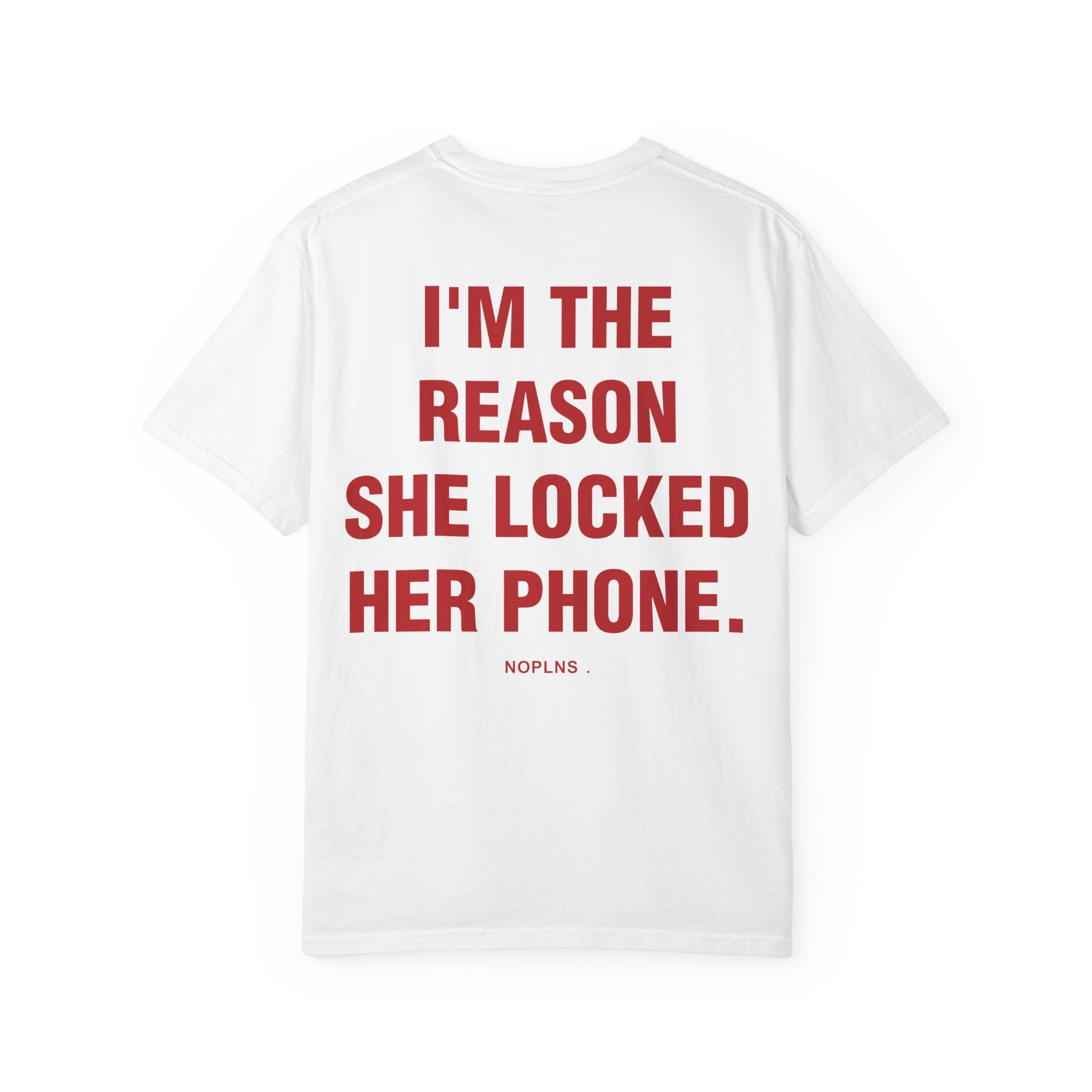 I'M THE REASON SHE LOCKED HER PHONE.