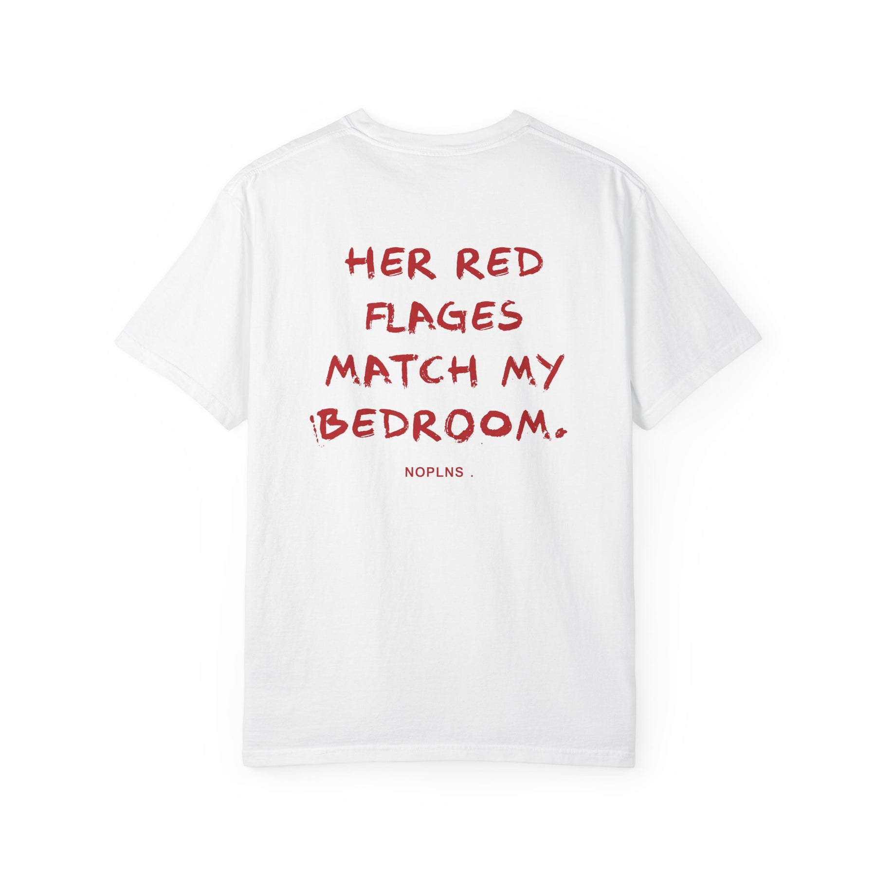 HER RED FLAGS MATCH MY BEDROOM.