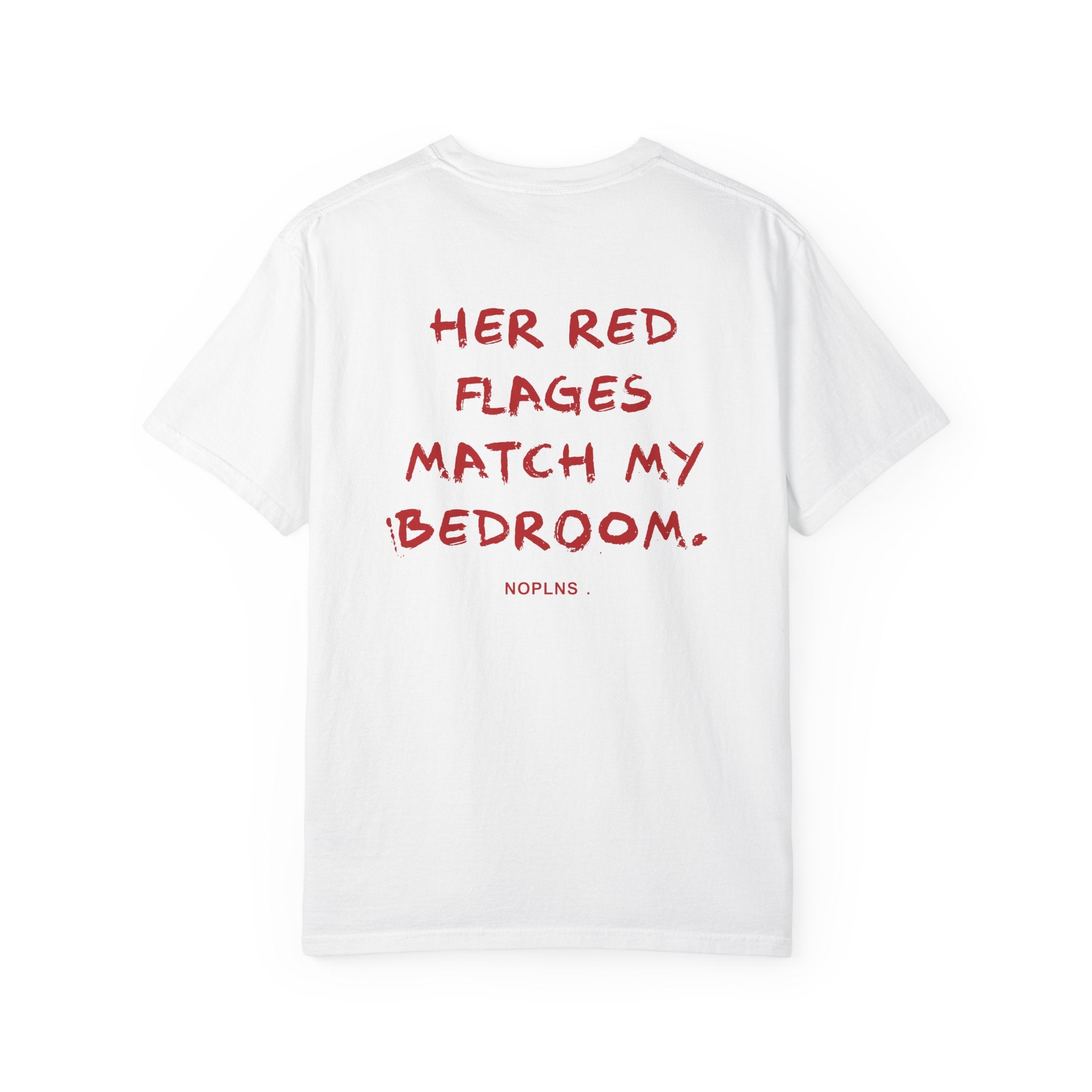HER RED FLAGS MATCH MY BEDROOM.