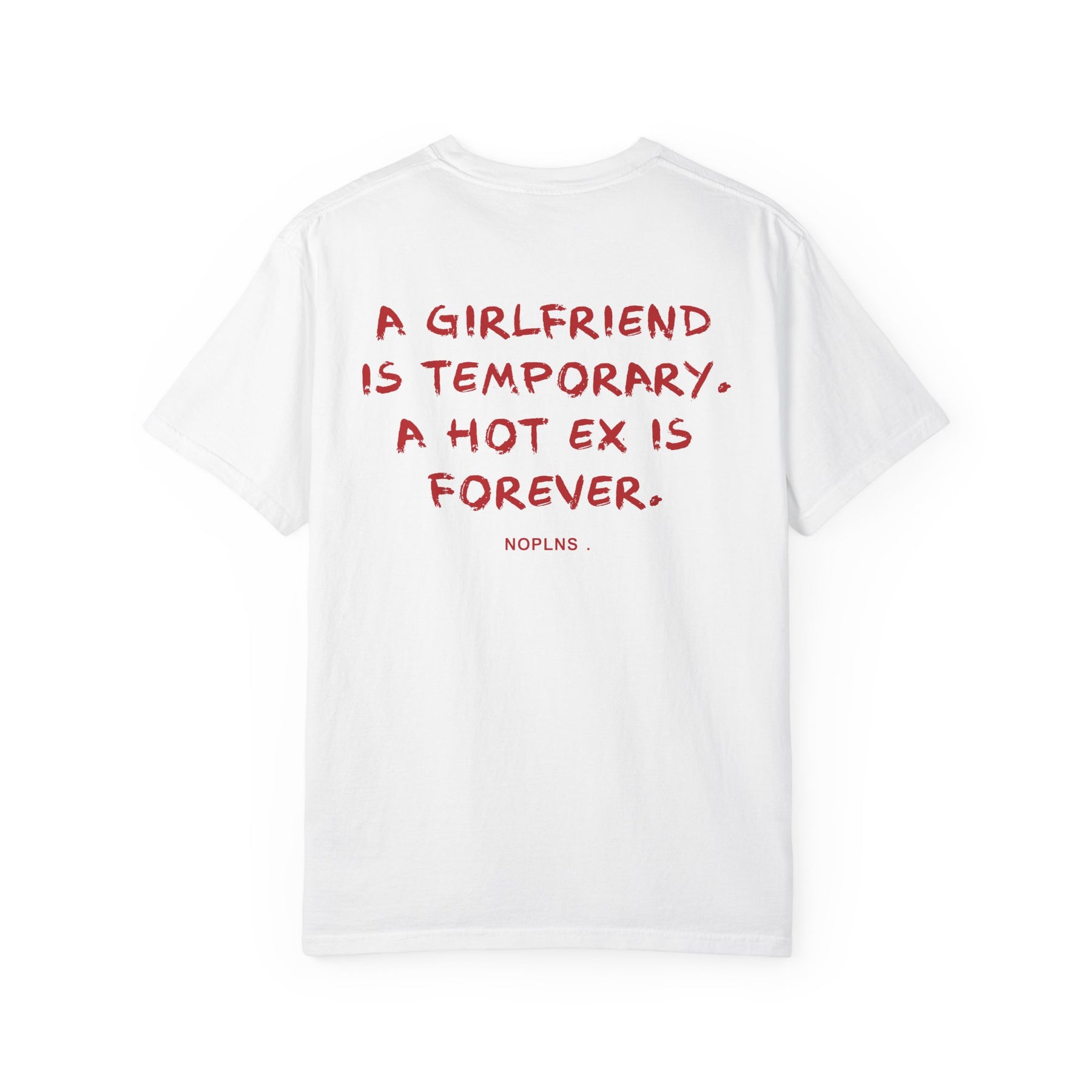 A Girlfriend Is Temporary. A Hot Ex Is Forever.