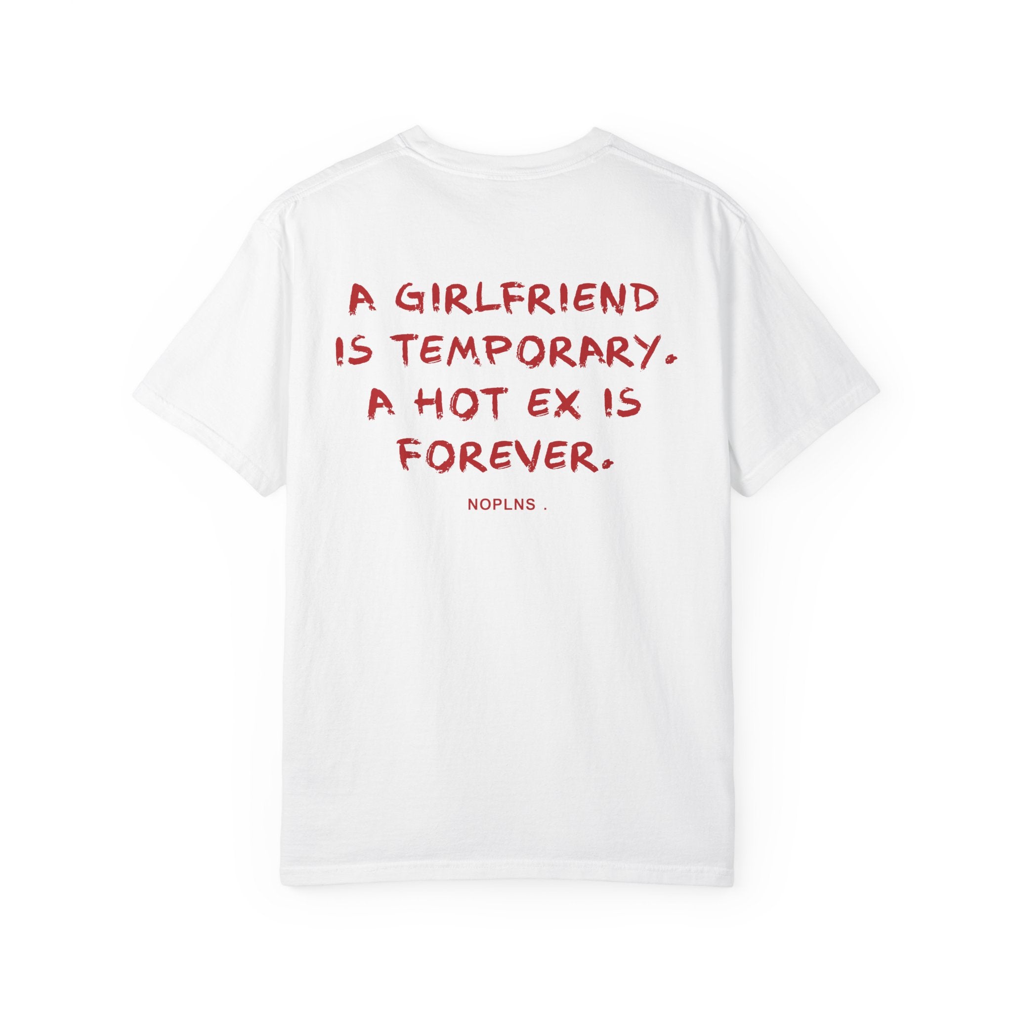 A Girlfriend Is Temporary. A Hot Ex Is Forever.