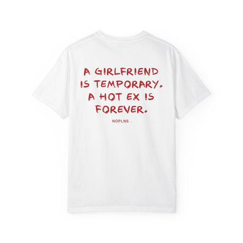 A Girlfriend Is Temporary. A Hot Ex Is Forever.