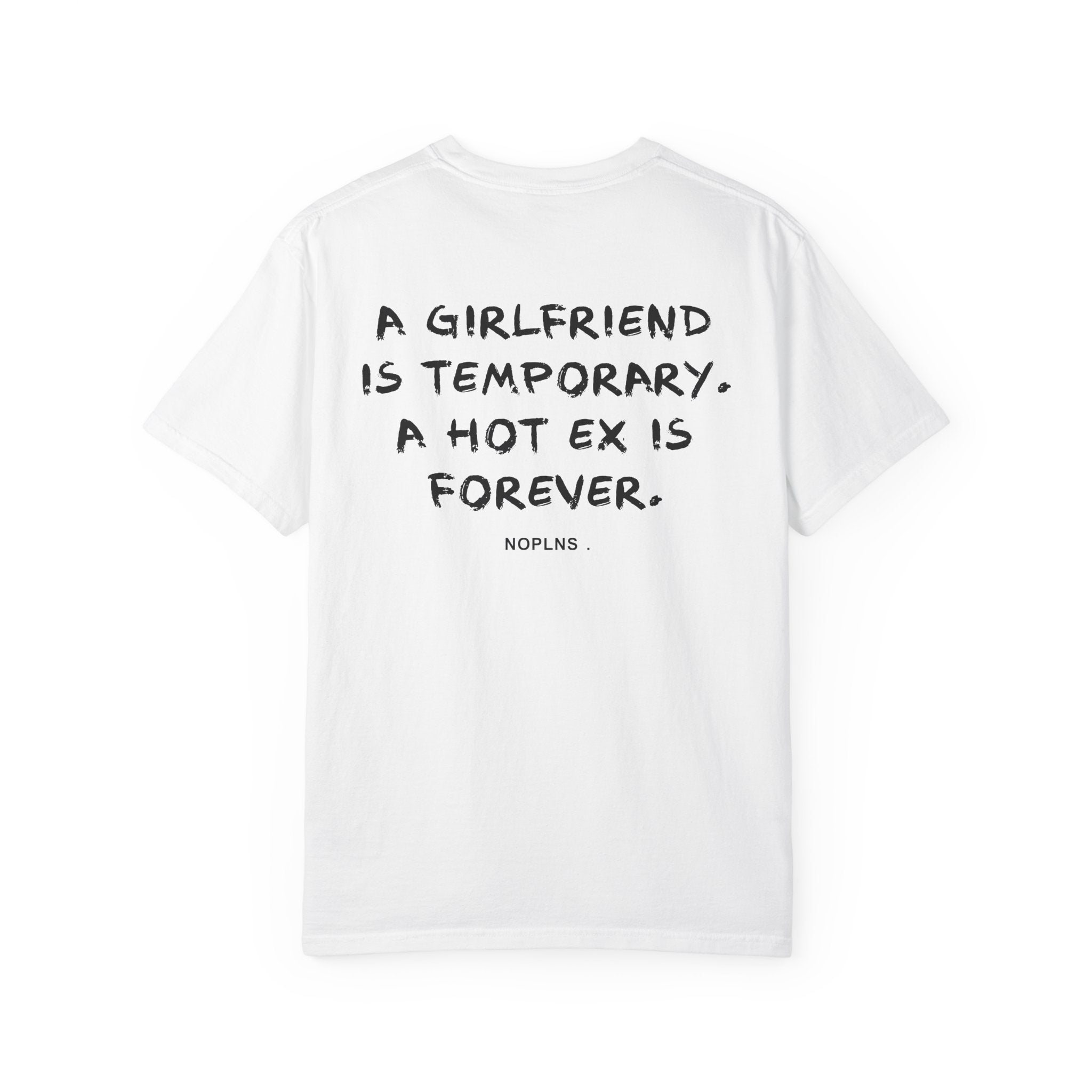 A Girlfriend Is Temporary. A Hot Ex Is Forever.