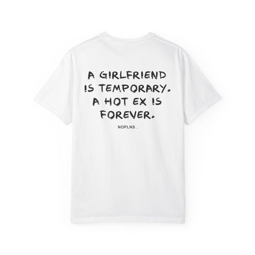 A Girlfriend Is Temporary. A Hot Ex Is Forever.