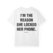 I'M THE REASON SHE LOCKED HER PHONE.