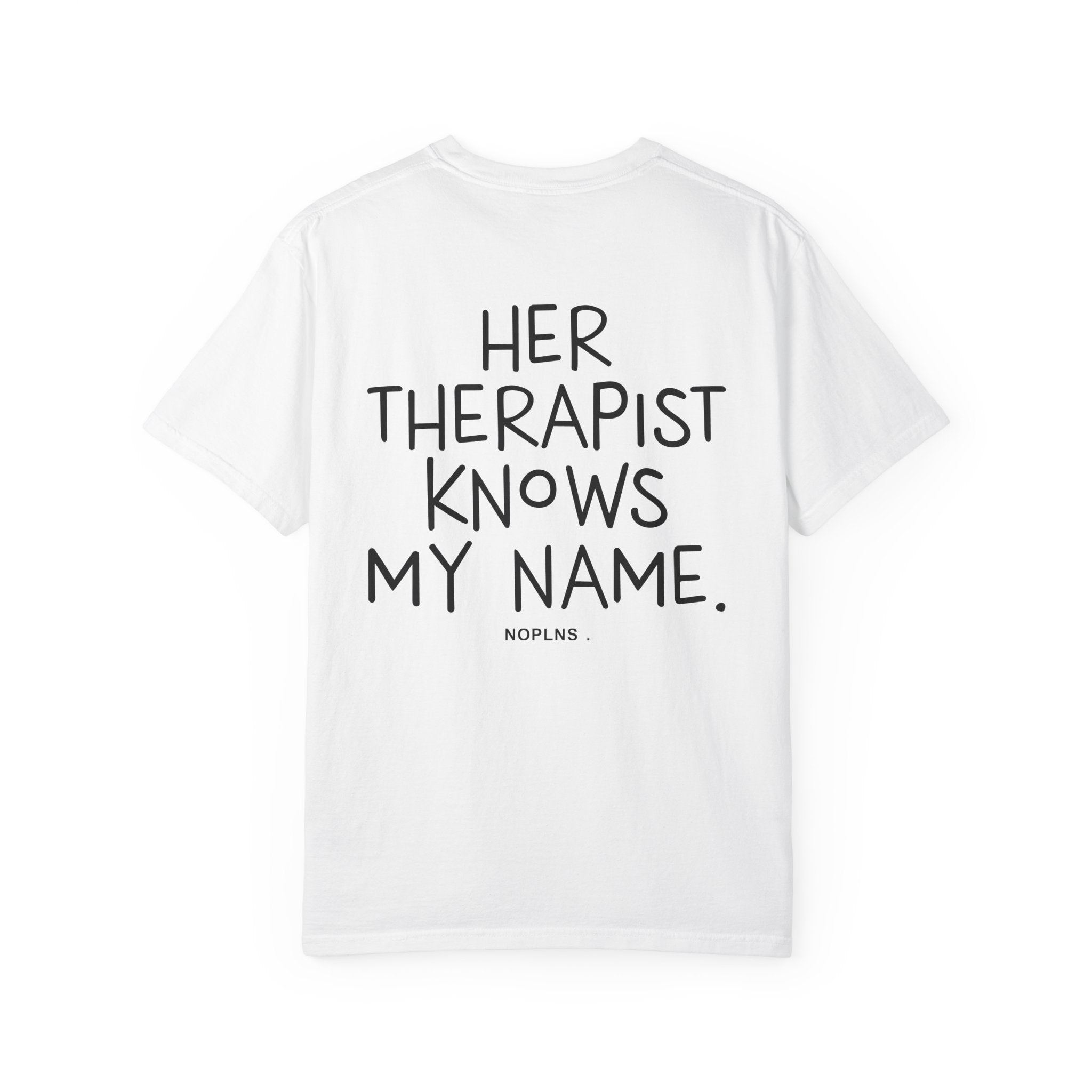 HER THERAPIST KNOWS MY NAME.