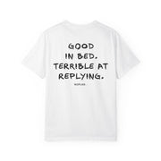 Good In Bed. Terrible At Replying.