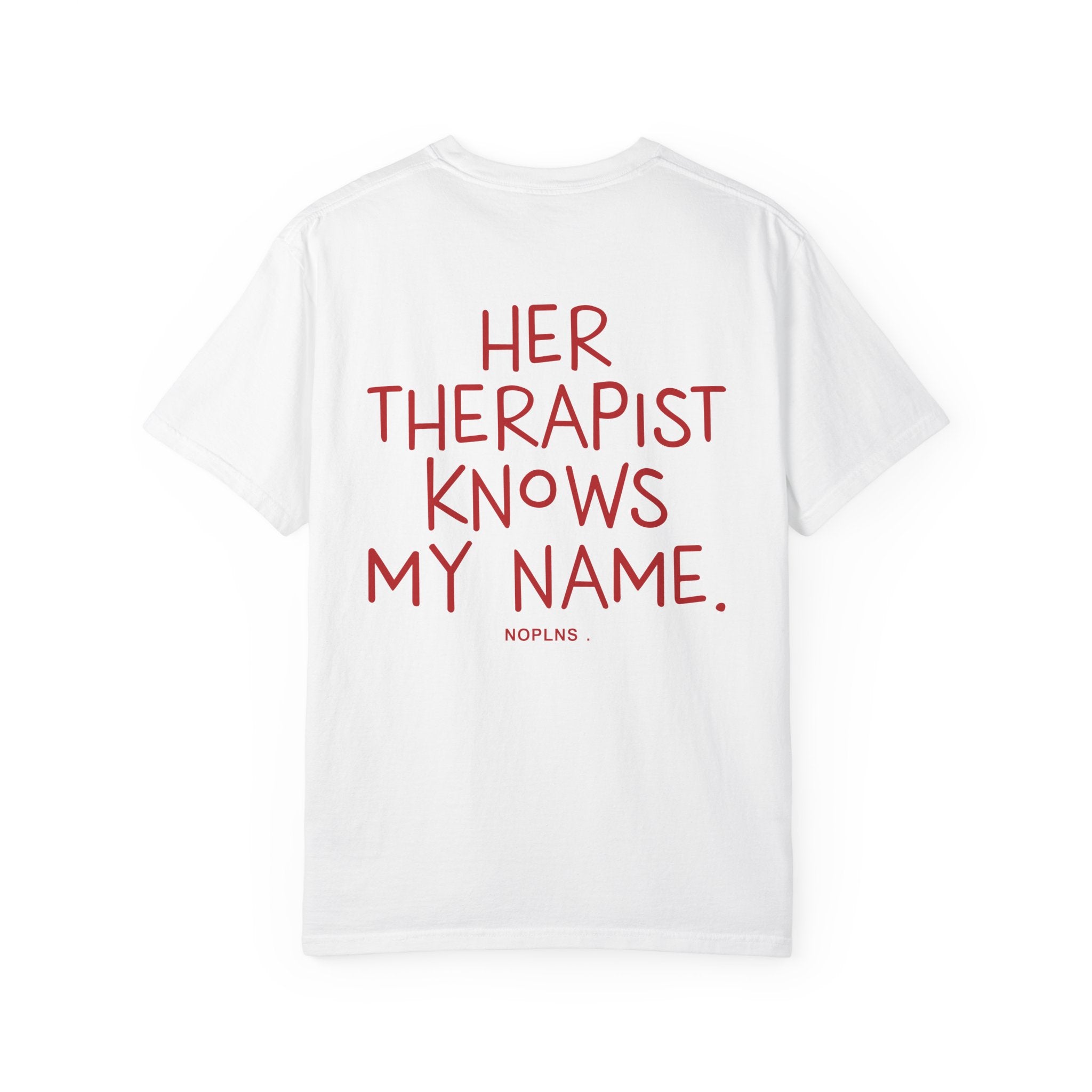 HER THERAPIST KNOWS MY NAME.