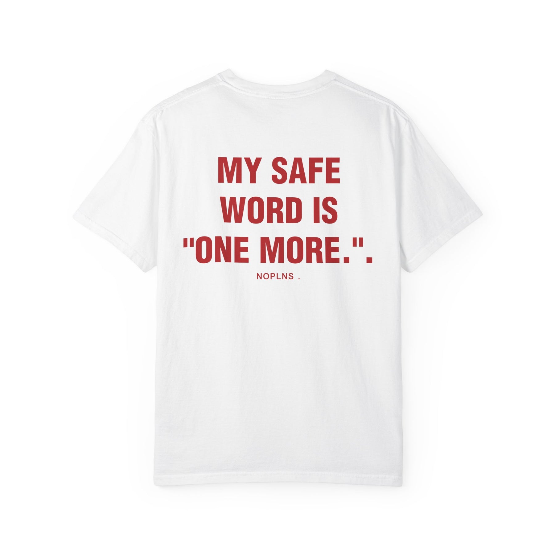 MY SAFE WORD IS "ONE MORE."
