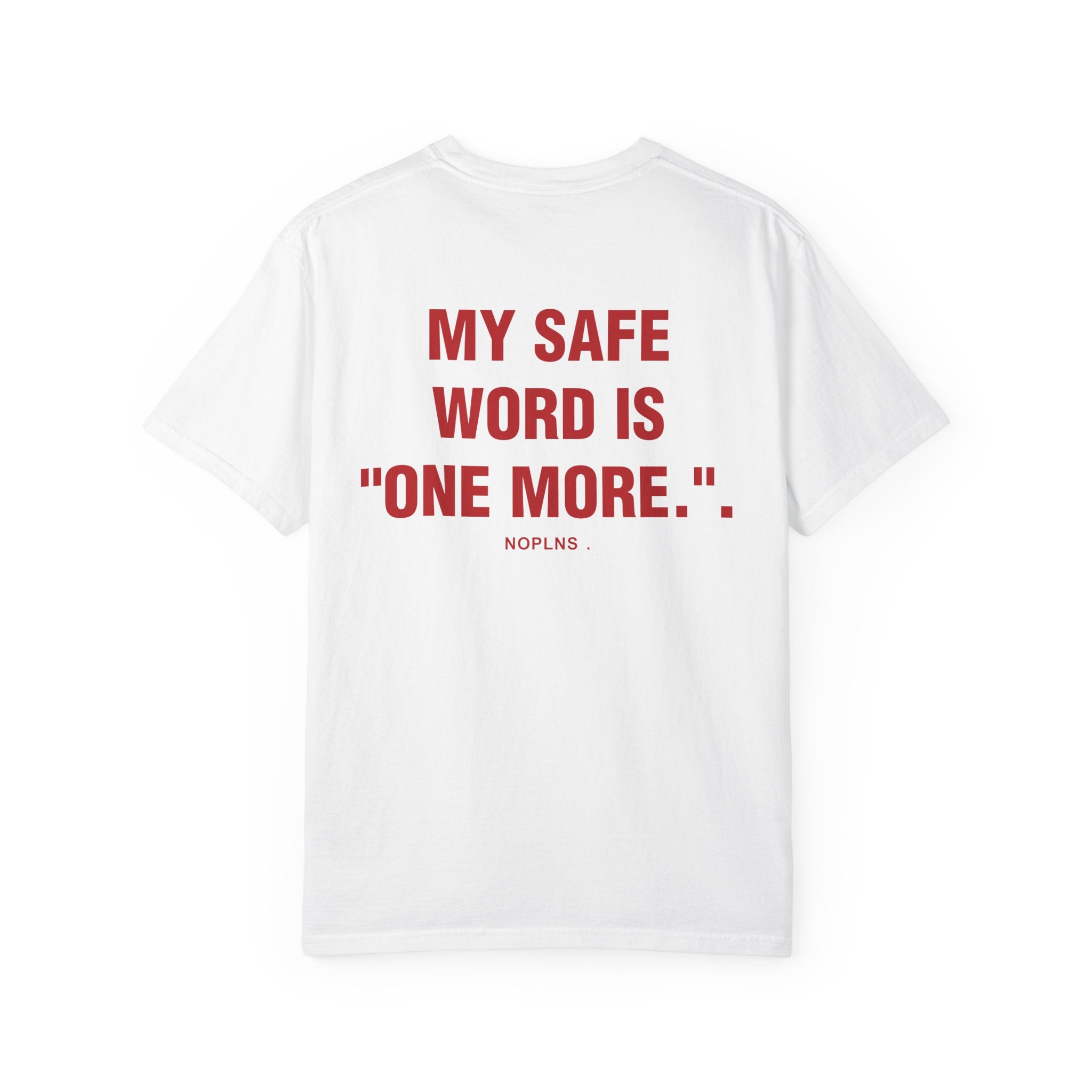 MY SAFE WORD IS "ONE MORE."