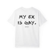 MY EX IS GAY.