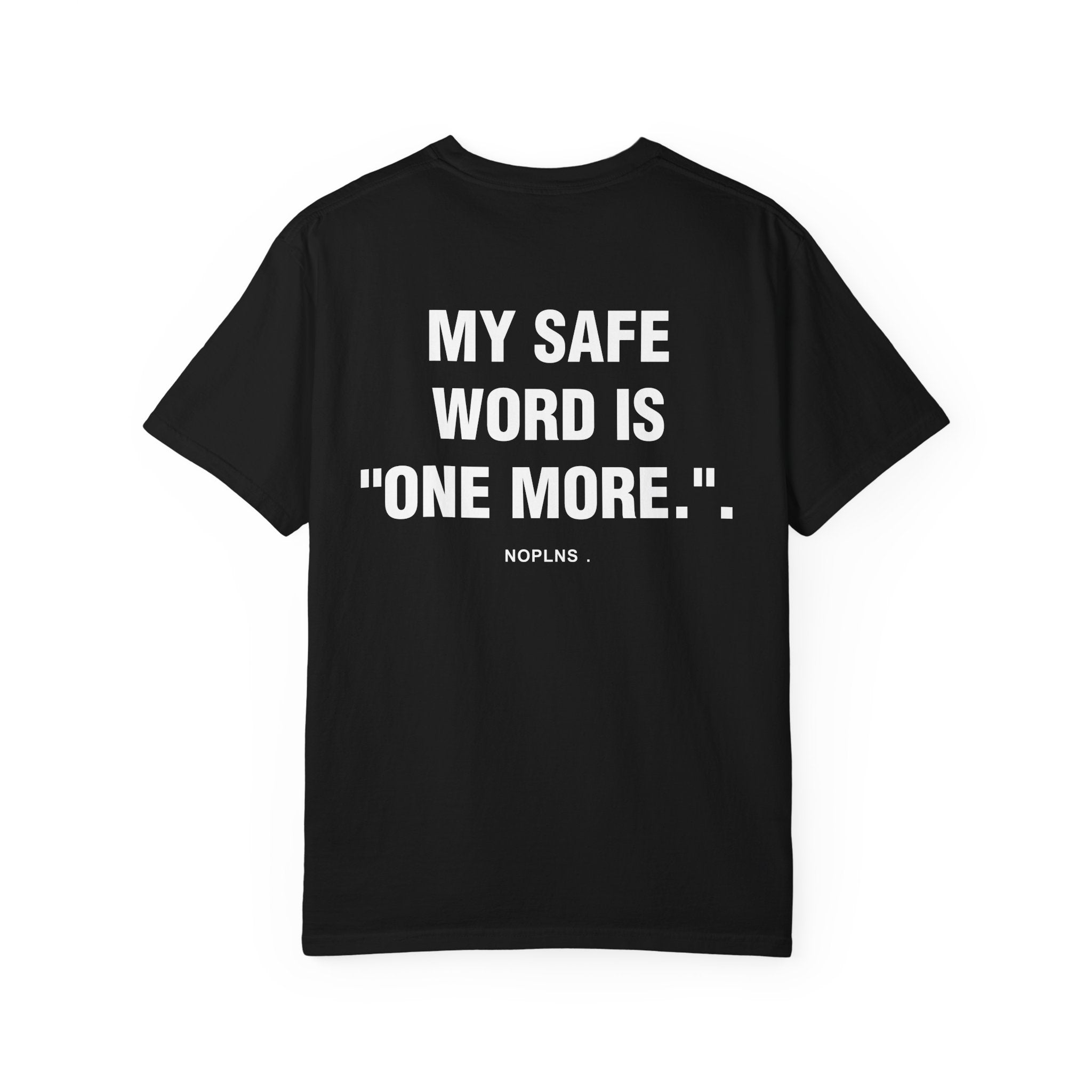 MY SAFE WORD IS "ONE MORE."