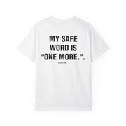 MY SAFE WORD IS "ONE MORE."