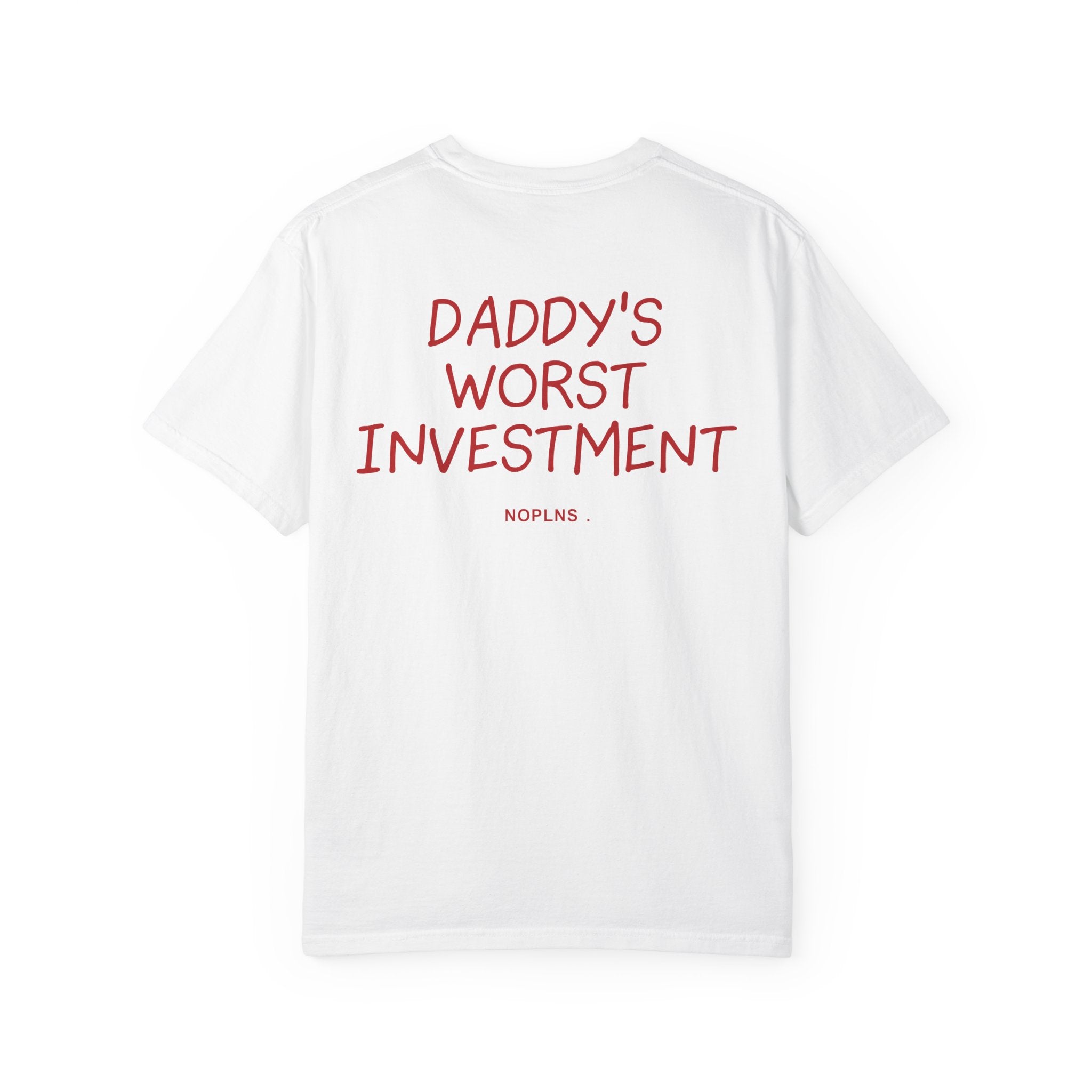 DADDY'S WORST INVESTMENT