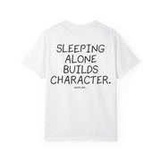 SLEEPING ALONE BUILDS CHARACTER.