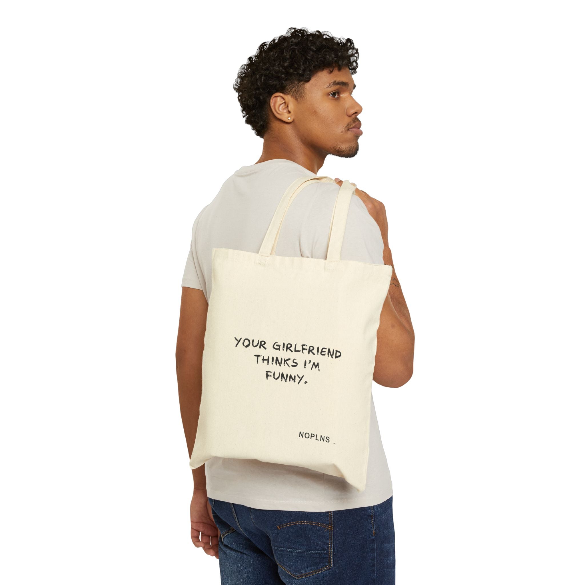 Your Girlfriend Thinks I'm Funny Tote Bag