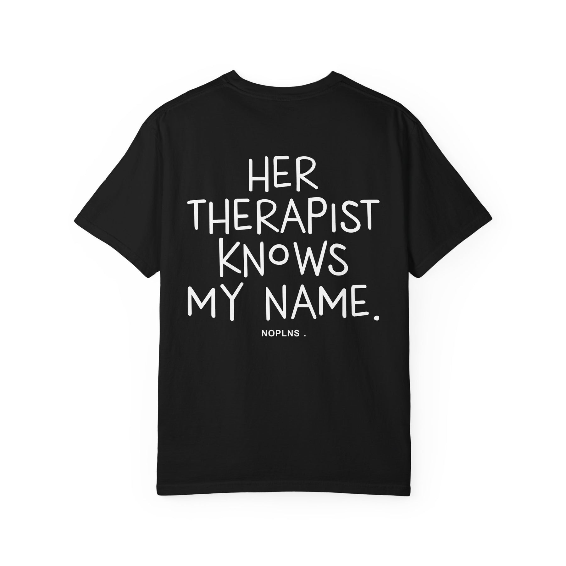 HER THERAPIST KNOWS MY NAME.