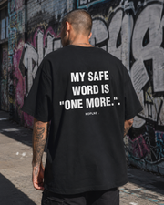 MY SAFE WORD IS "ONE MORE."
