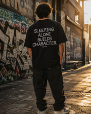 SLEEPING ALONE BUILDS CHARACTER.