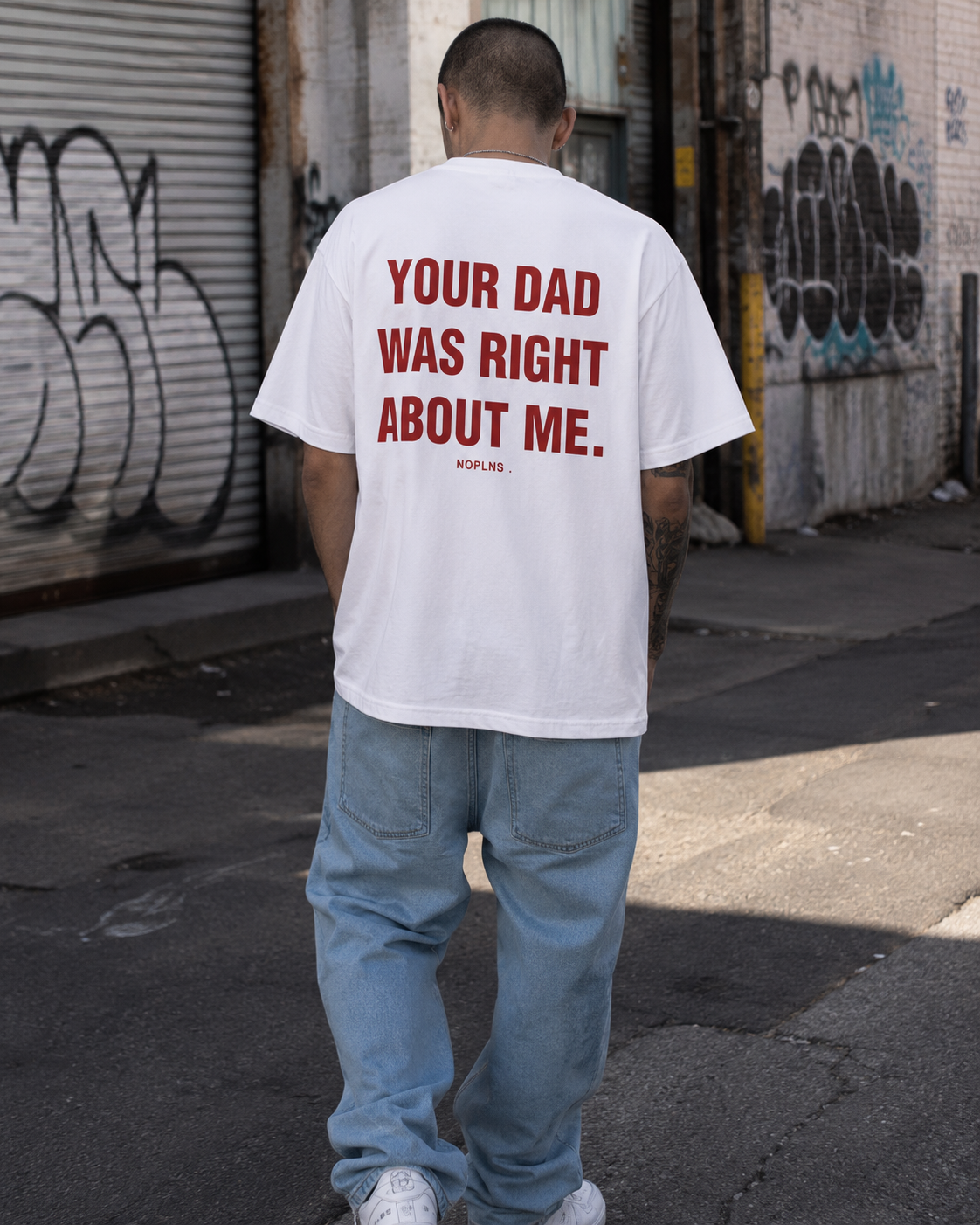 YOUR DAD WAS RIGHT ABOUT ME.