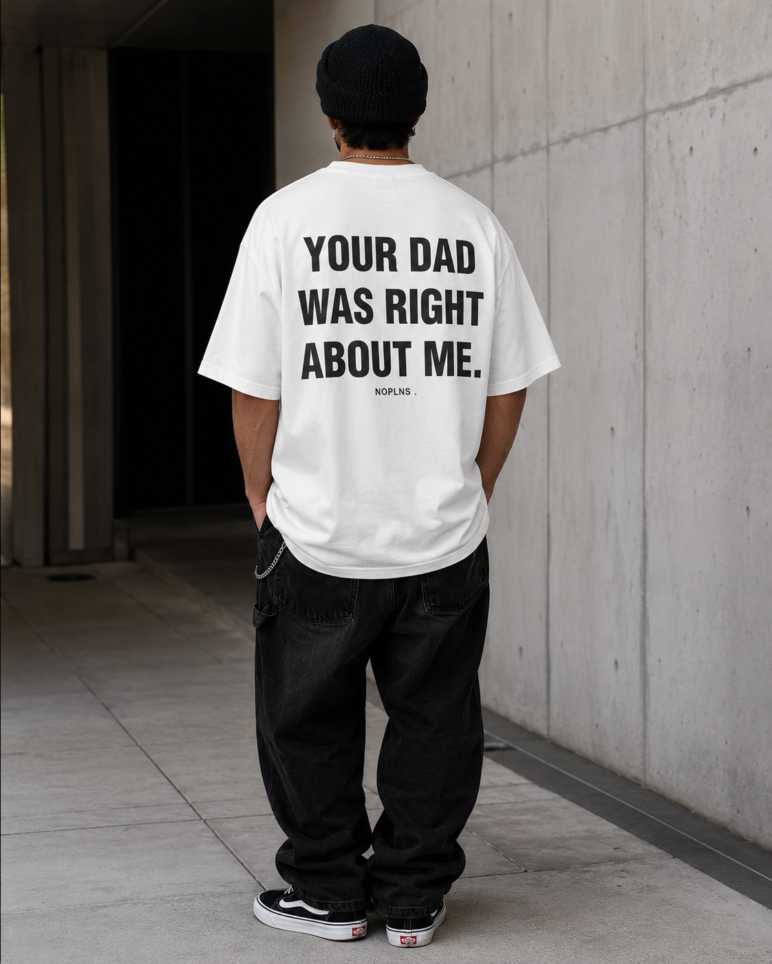 YOUR DAD WAS RIGHT ABOUT ME.
