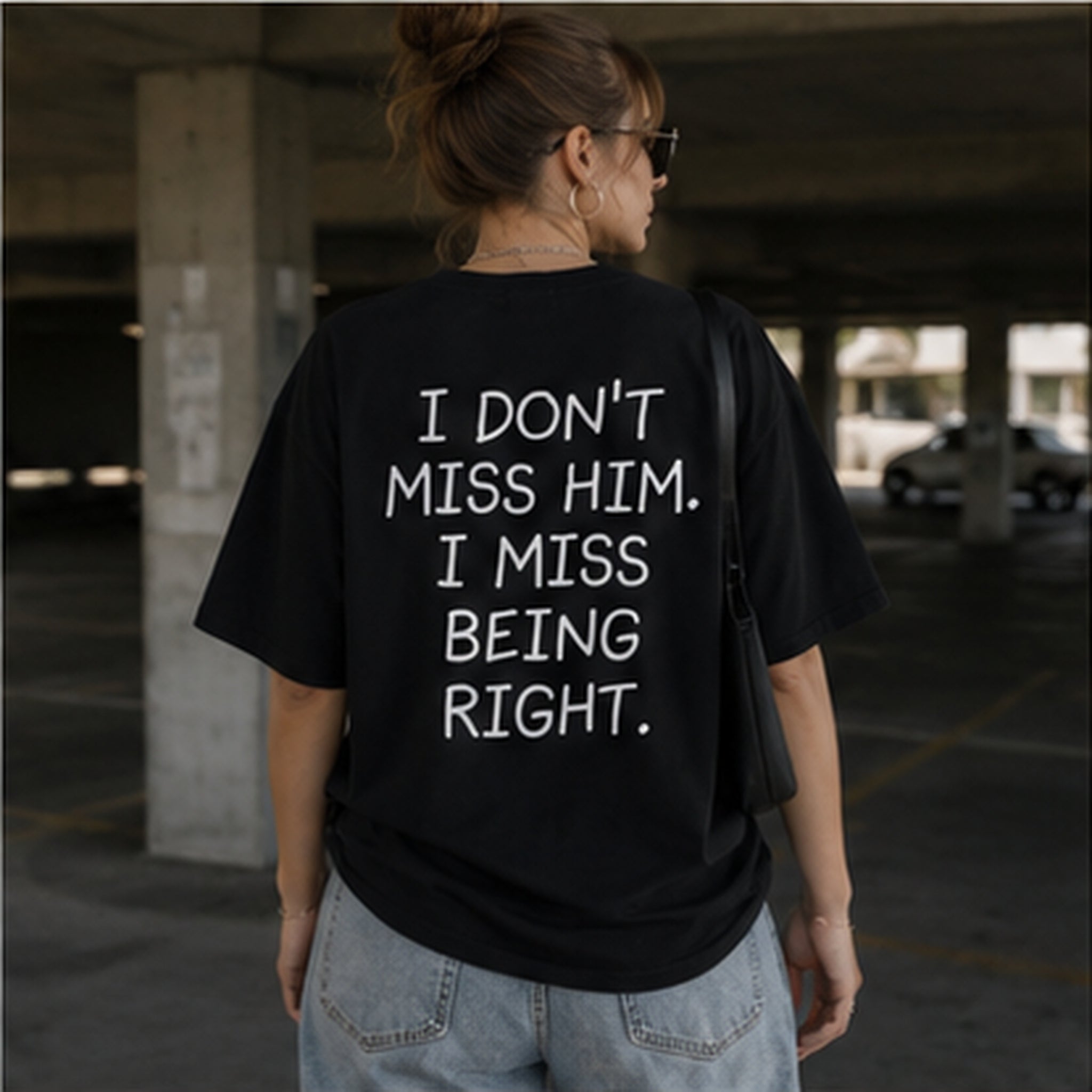 I DON'T MISS HIM. I MISS BEING RIGHT.