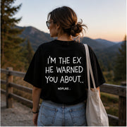 I'M THE EX HE WARNED YOU ABOUT.