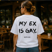 MY EX IS GAY.