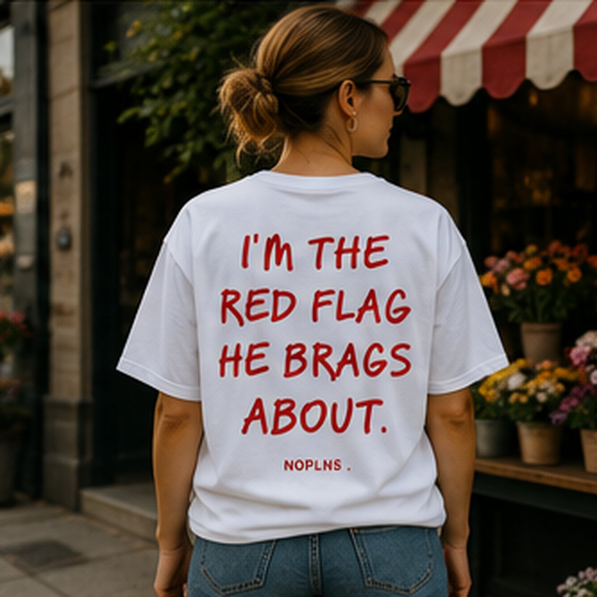 I'M THE RED FLAG HE BRAGS ABOUT.