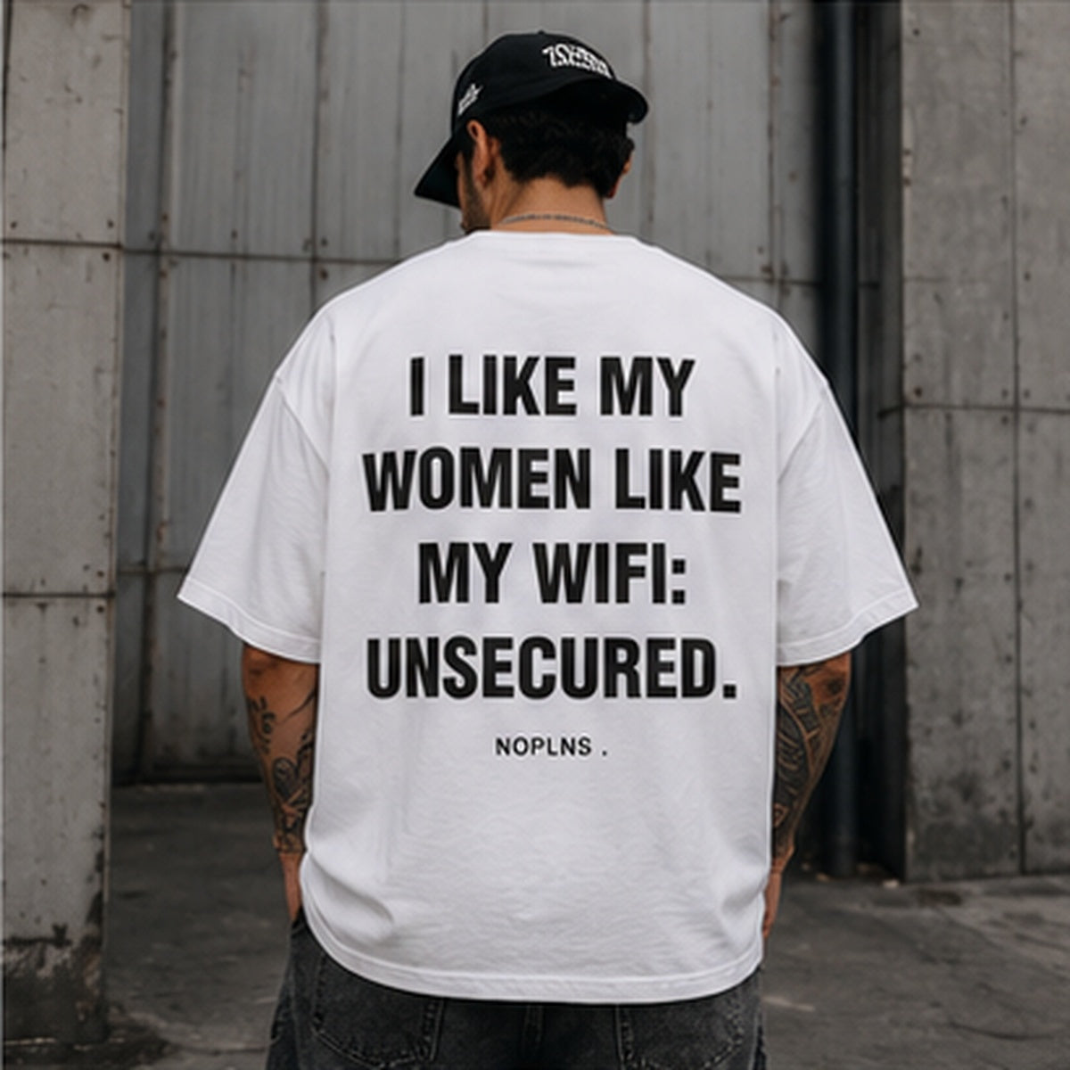 I LIKE MY WOMEN LIKE MY WIFI: UNSECURED.